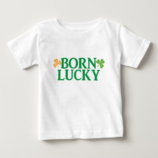 Born Lucky St Patrick's Day Baby T-Shirt (Front)