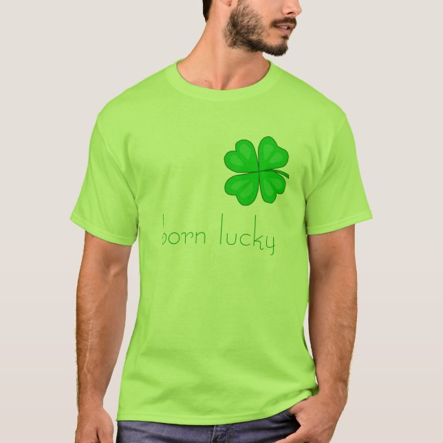 born lucky T-Shirt (Front)