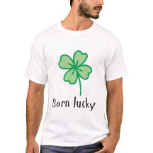 Born lucky t-shirt - St Patrick's Day