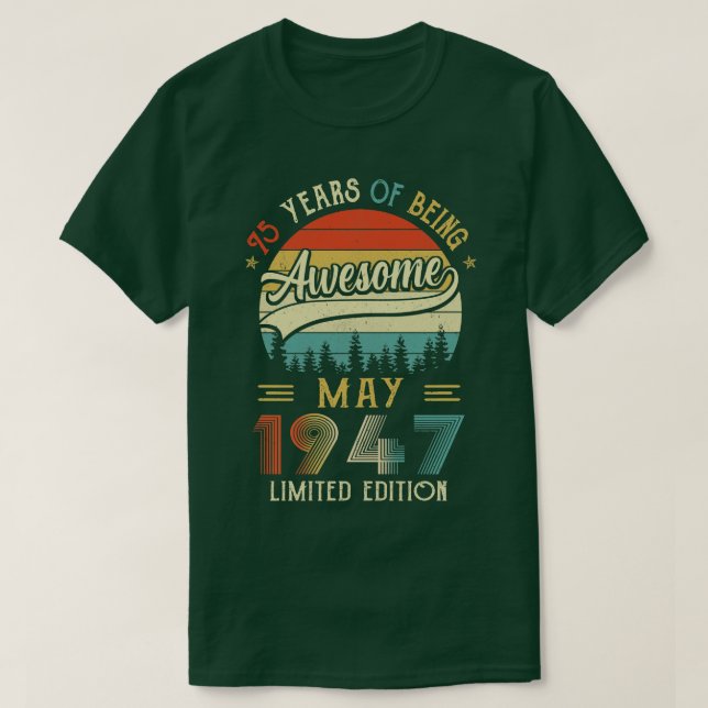 Born May 1947 75th Birthday Made In 1947 75 Year O T-Shirt (Design Front)