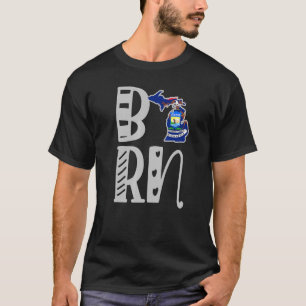 Born Michigan In Block Letters T-Shirt