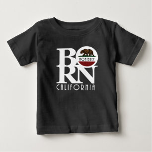 BORN Monterey CA Baby T-Shirt