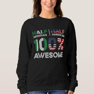 Born Nigerian Nigeria American USA Citizenship Rag Sweatshirt