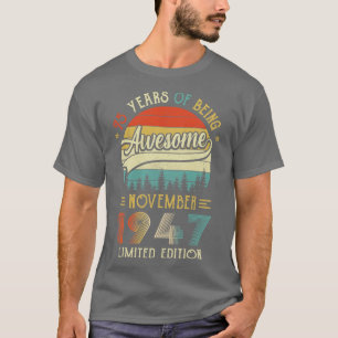 Born November 1947 75th Birthday Made In 1947 75 Y T-Shirt