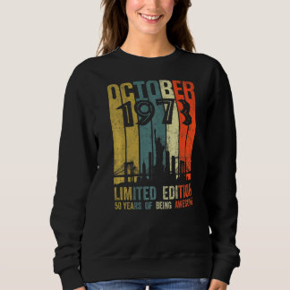 Born October 1973 50th Birthday Sweatshirt