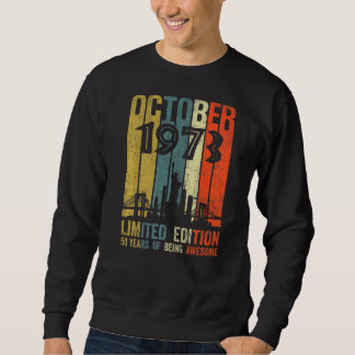 Born October 1973 50th Birthday Sweatshirt
