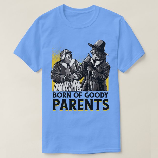 Born of Goody Parents T-Shirt (Design Front)