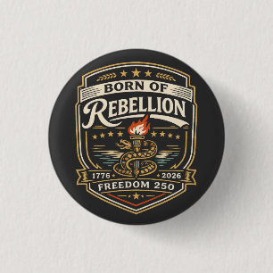 Born of Rebellion Freedom 250 3 Cm Round Badge