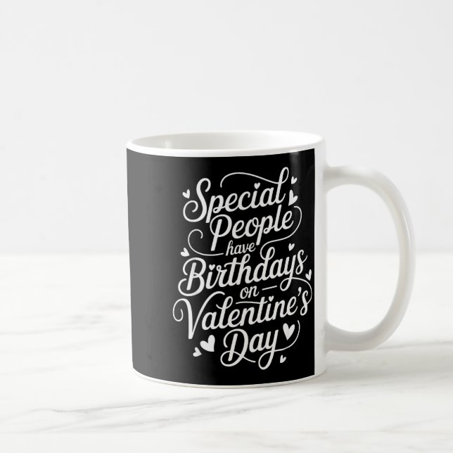 Born On February 14 Special Birthday For Women Men Coffee Mug (Right)