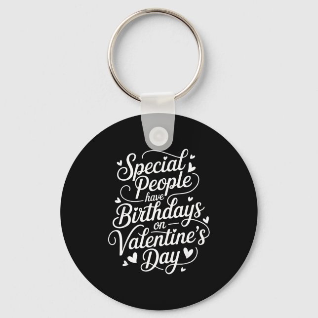 Born On February 14 Special Birthday For Women Men Key Ring (Front)