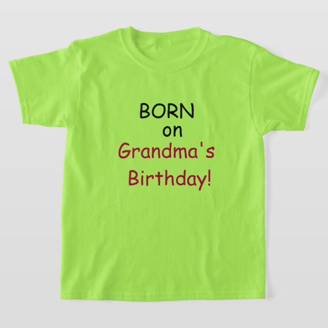 BORN on Grandma's Birthday T-Shirt for Kids (Laydown)