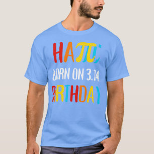 Born on March 314 Pi Day Humour Celebration Happy T-Shirt