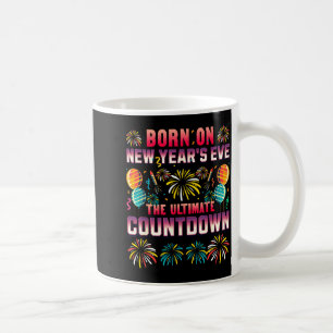 Born On New Year's Eve. Countdown. Birthday  Coffee Mug