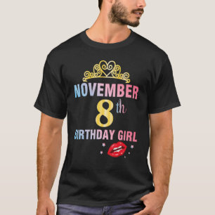 Born On November 8th Happy Birthday Me Queen Princ T-Shirt