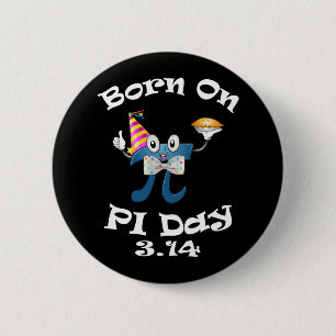 Born On Pi Day 3.14 March 14th Birthday Funny  6 Cm Round Badge