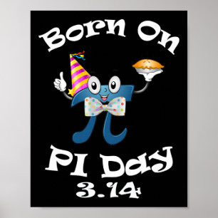 Born On Pi Day 3.14 March 14th Birthday Funny  Poster