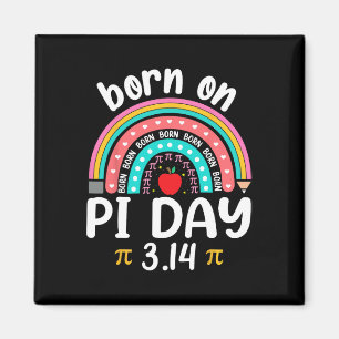 Born On Pi Day Birthday Happy Pi Day Math Teacher Magnet