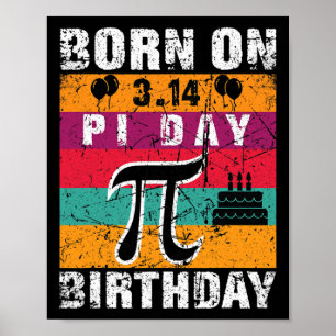 Born On Pi Day Funny Pi Day 3.14 March 14th Pi Bir Poster