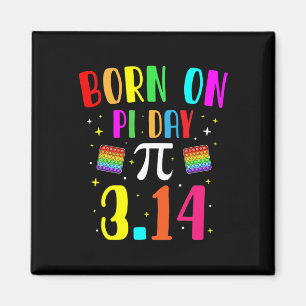 Born On Pi Day March Birthday Math Geek Teachers A Magnet