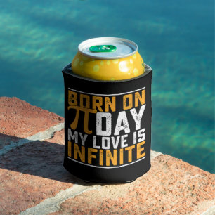 Born On Pi Day My Love Is Infinite Math Funny Can Cooler