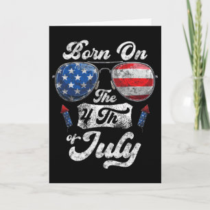 Born On The 4th Of July Birthday Independence Day  Card