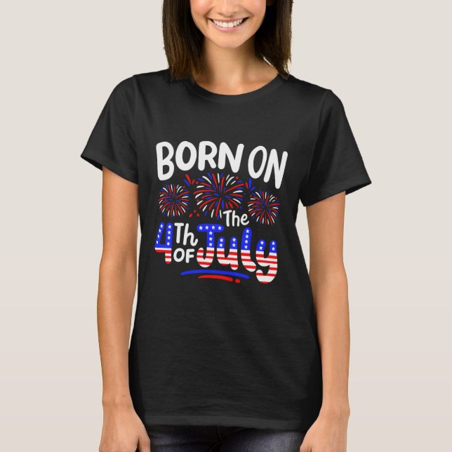 Born On The 4th Of July Birthday Party Usa Men Wom T-Shirt (Front)