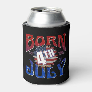 BORN ON THE 4TH OF JULY  CAN COOLER