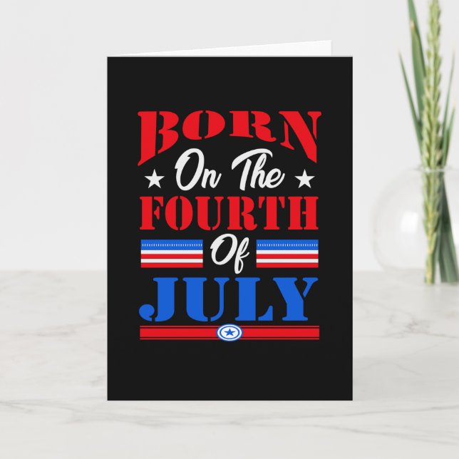 Born on the 4th of July Card (Front)