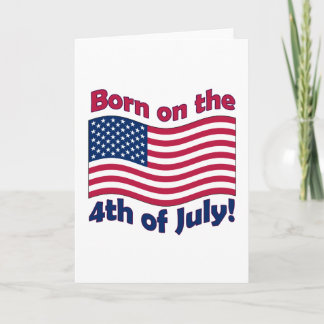 Born on the 4th of July Greeting Card