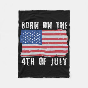 Born On The 4th Of July Independence Day Fleece Blanket