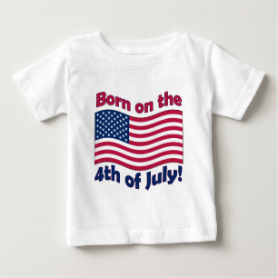 Born on the 4th of July Infant T-Shirt
