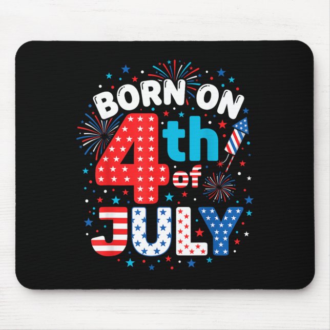 Born On The 4th of July Mouse Pad (Front)