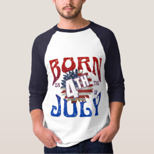 BORN ON THE 4TH OF JULY T-Shirt