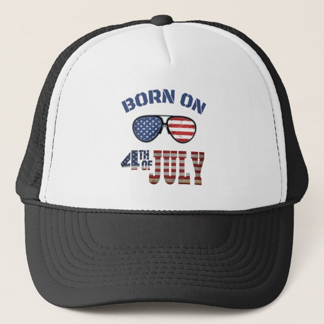 BORN ON THE 4TH OF JULY  TRUCKER HAT (Front)