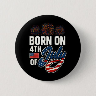Born On The Fourth of July 4th of July Birthday 6 Cm Round Badge
