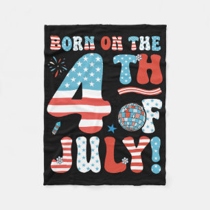 Born On The Fourth Of July 4th Of July Birthday Pa Fleece Blanket