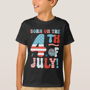 Born On The Fourth Of July 4th Of July Birthday Pa T-Shirt