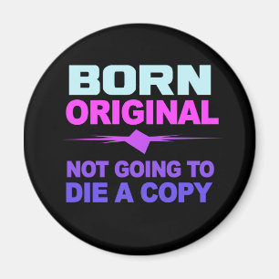 Born Original magnet