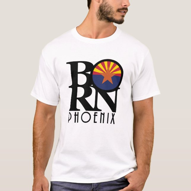 BORN Phoenix Arizona (front print) T-Shirt (Front)