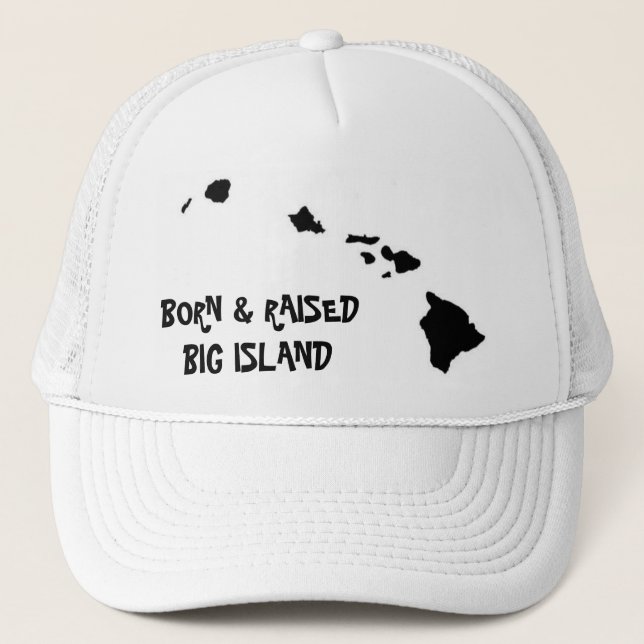 BORN & RAISED BIG ISLAND TRUCKER HAT (Front)