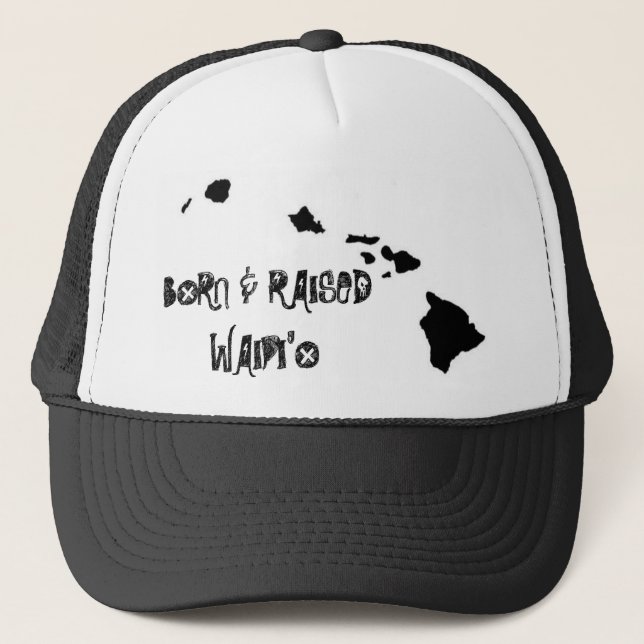BORN & RAISED WAIPI'O TRUCKER HAT (Front)