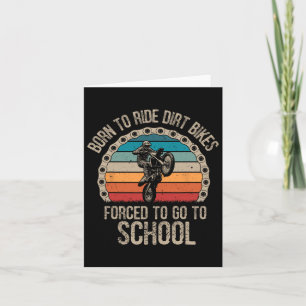 Born Ride Dirt Bikes Forced School Funny Motocross Card