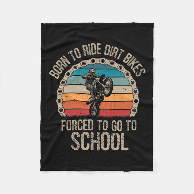 Born Ride Dirt Bikes Forced School Funny Motocross Fleece Blanket (Front)