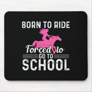 Born Ride Horse Forced To Go To School Fun Barrel  Mouse Pad