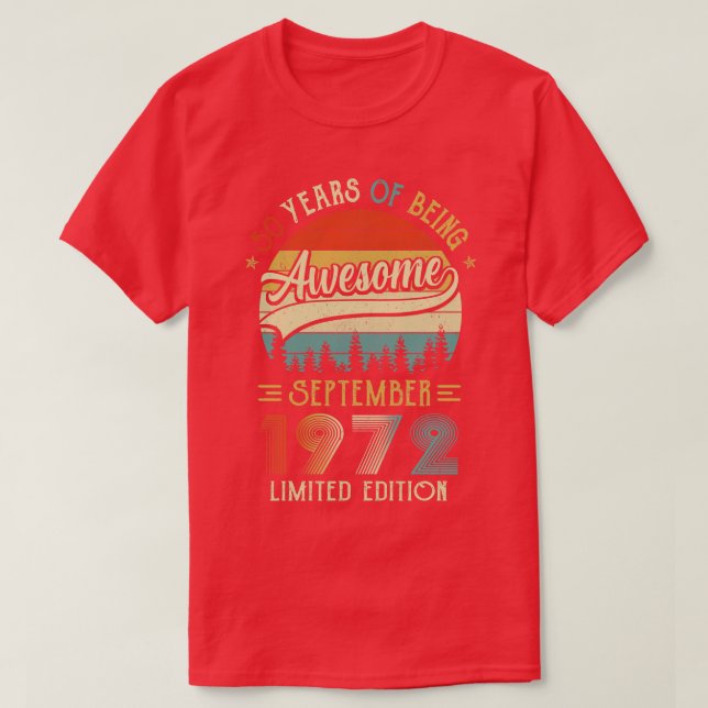 Born September 1972 50th Birthday Made In 1972 50  T-Shirt (Design Front)