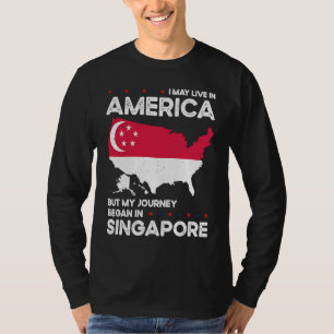 Born Singaporean Singapore American USA Citizenshi T-Shirt