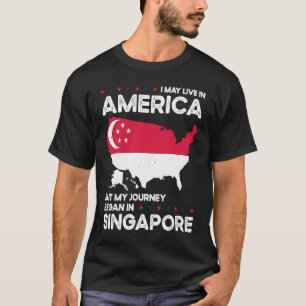 Born Singaporean Singapore American USA Citizenshi T-Shirt