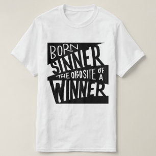 Born Sinner Hip Hop Quote Black/White T-Shirt