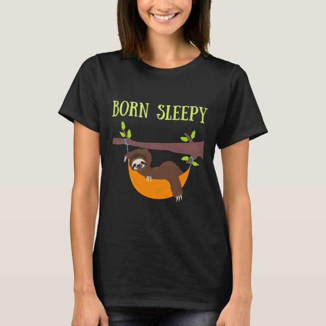 Born Sleepy Sloth Design T-Shirt (Front)