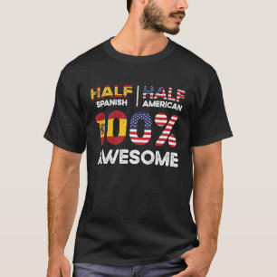 Born Spanish Spain American USA Citizenship  1 T-Shirt